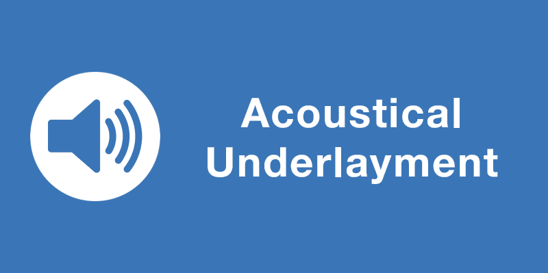 Acoustical Underlayment