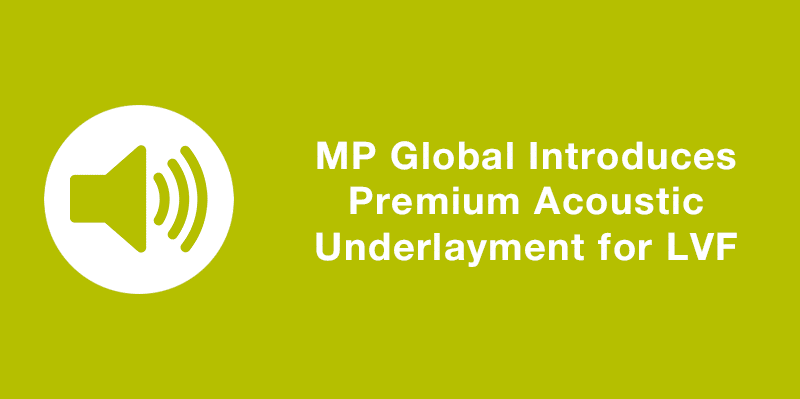 MP Global Introduces Premium Acoustic Underlayment