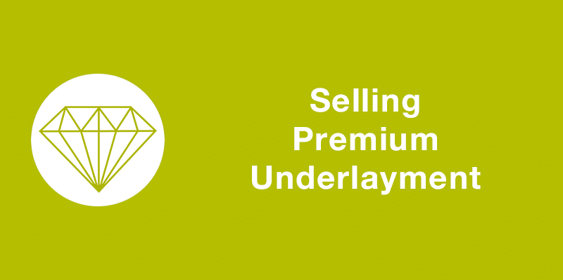 Selling Premium Underlayment