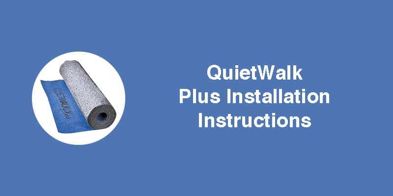 QuietWalk Plus Installation Instructions