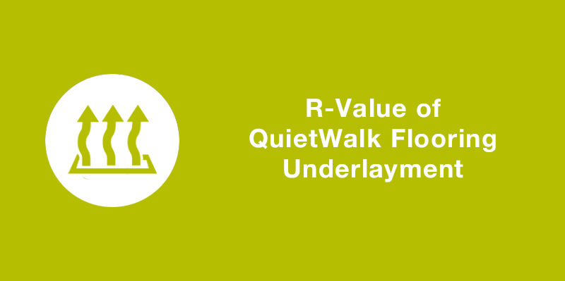 R-Value of QuietWalk Flooring Underlayment