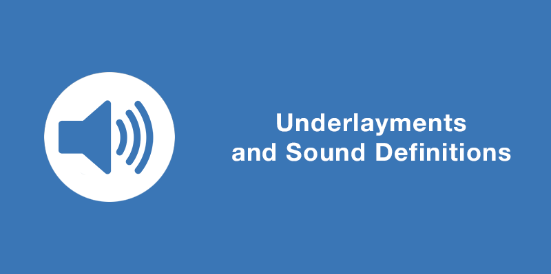 Underlayments and Sound Definitions (IIC – STC – Delta IIC)