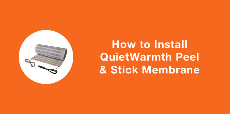 How to Install QuietWarmth Peel and Stick Membrane